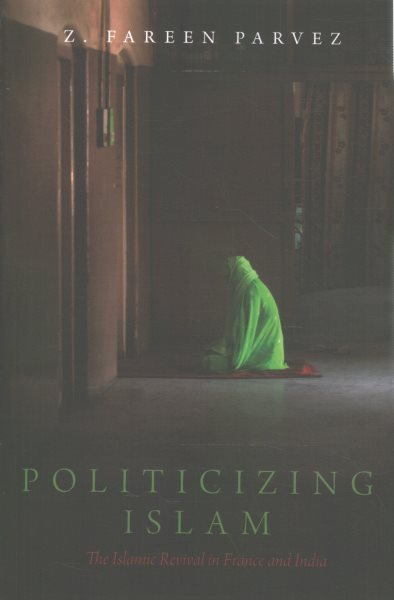 Politicizing Islam: The Islamic Revival in France and India