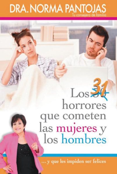 31 Horrores Que Cometen Las Mujeres Y Los Hombres: ...Y Que Les Impiden Ser Felices