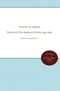 States in Crisis: Politics in Ten American States, 1950-1962