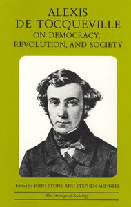 Alexis de Tocqueville on Democracy, Revolution, and Society (Revised)