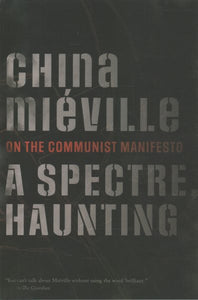 A Spectre, Haunting: On the Communist Manifesto