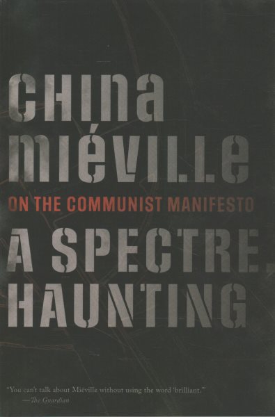 A Spectre, Haunting: On the Communist Manifesto