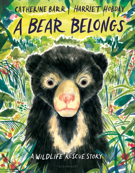 A Bear Belongs: A Wildlife Rescue Story