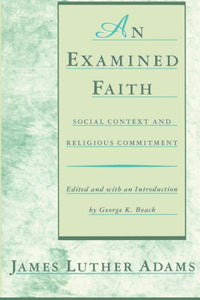 An Examined Faith: Social Context and Religious Commitment