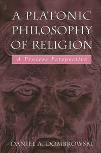 A Platonic Philosophy of Religion: A Process Perspective