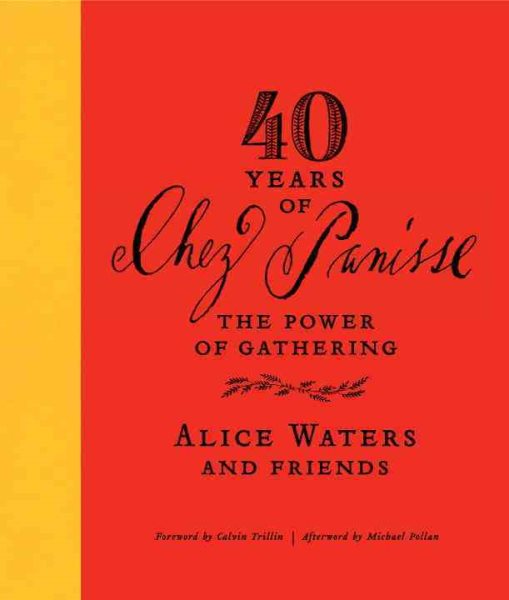 40 Years of Chez Panisse: The Power of Gathering