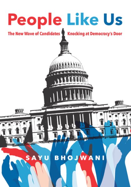 People Like Us: The New Wave of Candidates Knocking at Democracy's Door