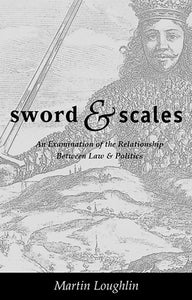 Sword and Scales: An Examination of the Relationship between Law and Politics