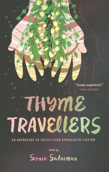 Thyme Travellers: An Anthology of Palestinian Speculative Fiction