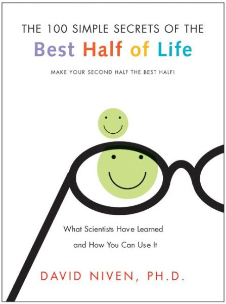 100 Simple Secrets of the Best Half of Life: What Scientists Have Learned and How You Can Use It