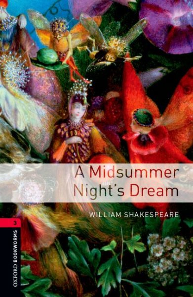 Oxford Bookworms Library: A Midsummer Nights Dreamlevel 3 (UK)