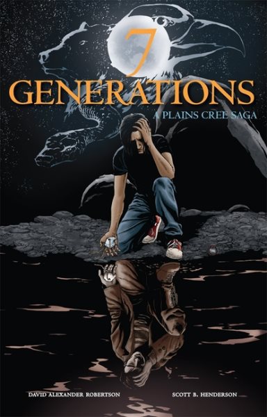 7 Generations: A Plains Cree Saga (Compiled)