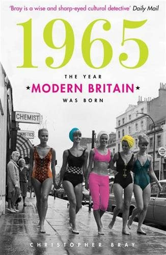 1965: The Year Modern Britain was Born