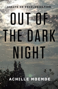Out of the Dark Night: Essays on Decolonization