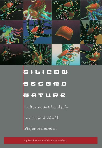 Silicon Second Nature: Culturing Artificial Life in a Digital World (Updated)