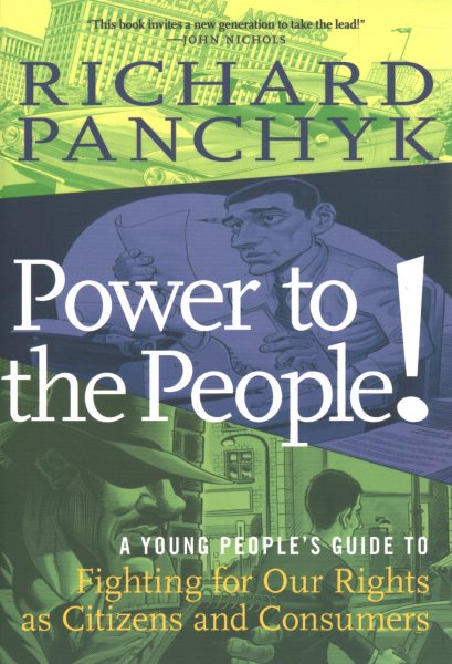 Power to the People!: A Young People's Guide to Fighting for Our Rights as Citizens and Consumers