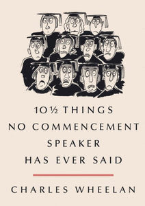 10 1/2 Things No Commencement Speaker Has Ever Said