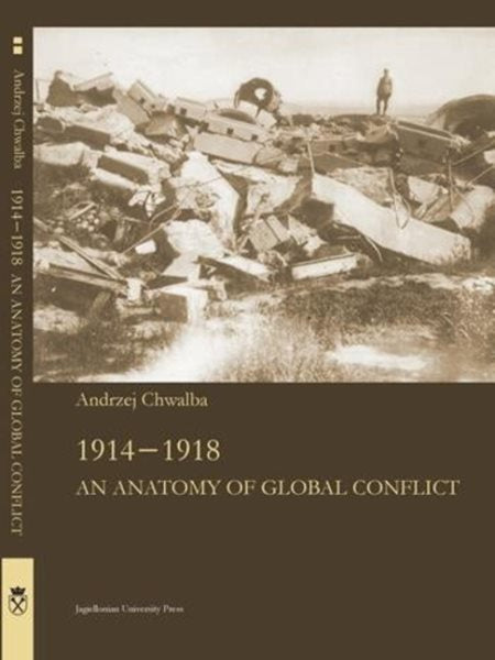 1914-1918: An Anatomy of Global Confl1ict