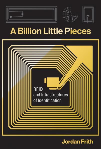 A Billion Little Pieces: RFID and Infrastructures of Identification