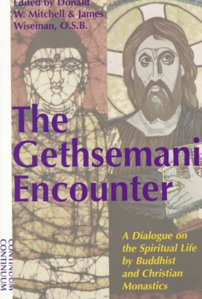 Gethsemani Encounter: A Dialogue on the Spiritual Life by Buddhist and Christian Monastics (Revised)