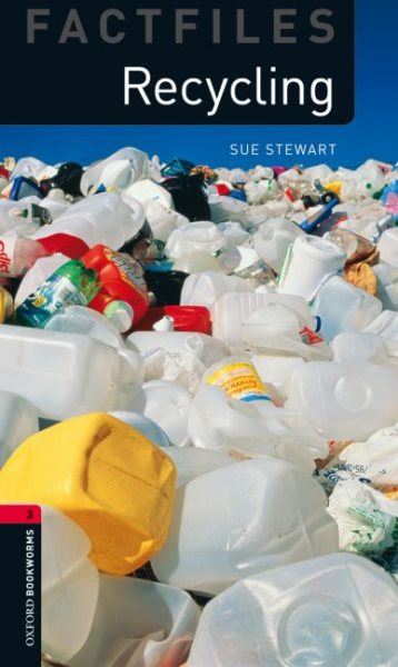 Oxford Bookworms Factfiles: Recycling: Level 3: 1000-Word Vocabulary (Revised)