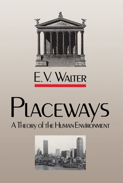 Placeways: A Theory of the Human Environment