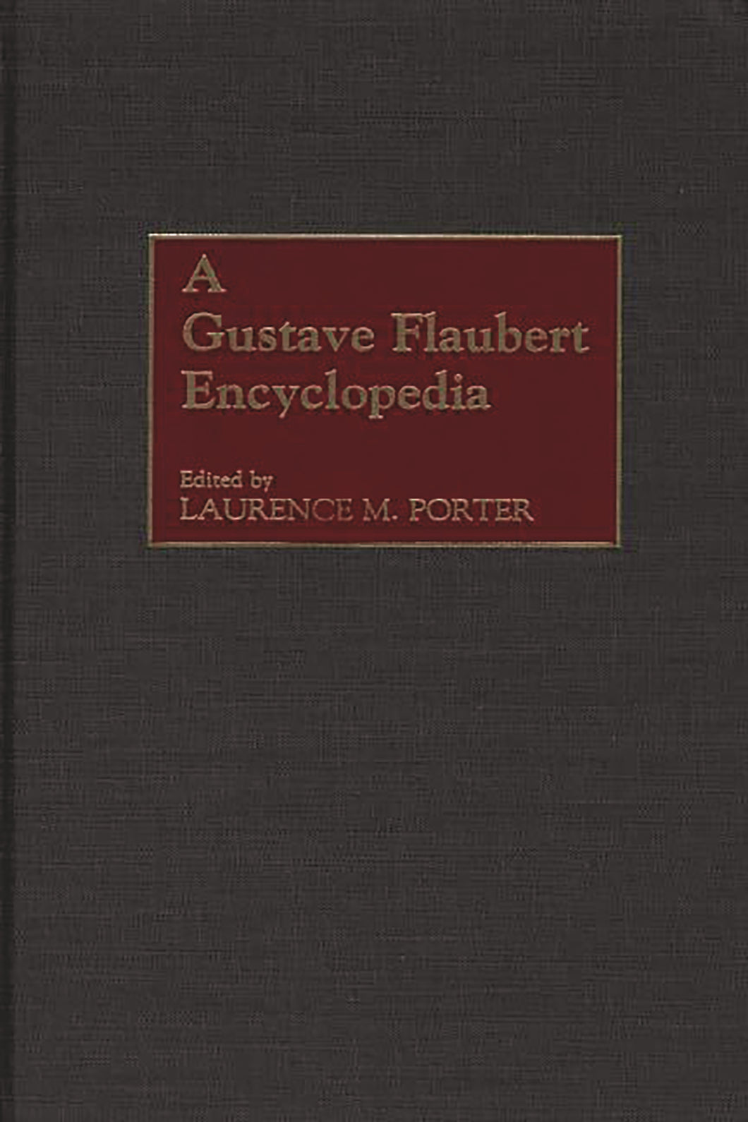 A Gustave Flaubert Encyclopedia