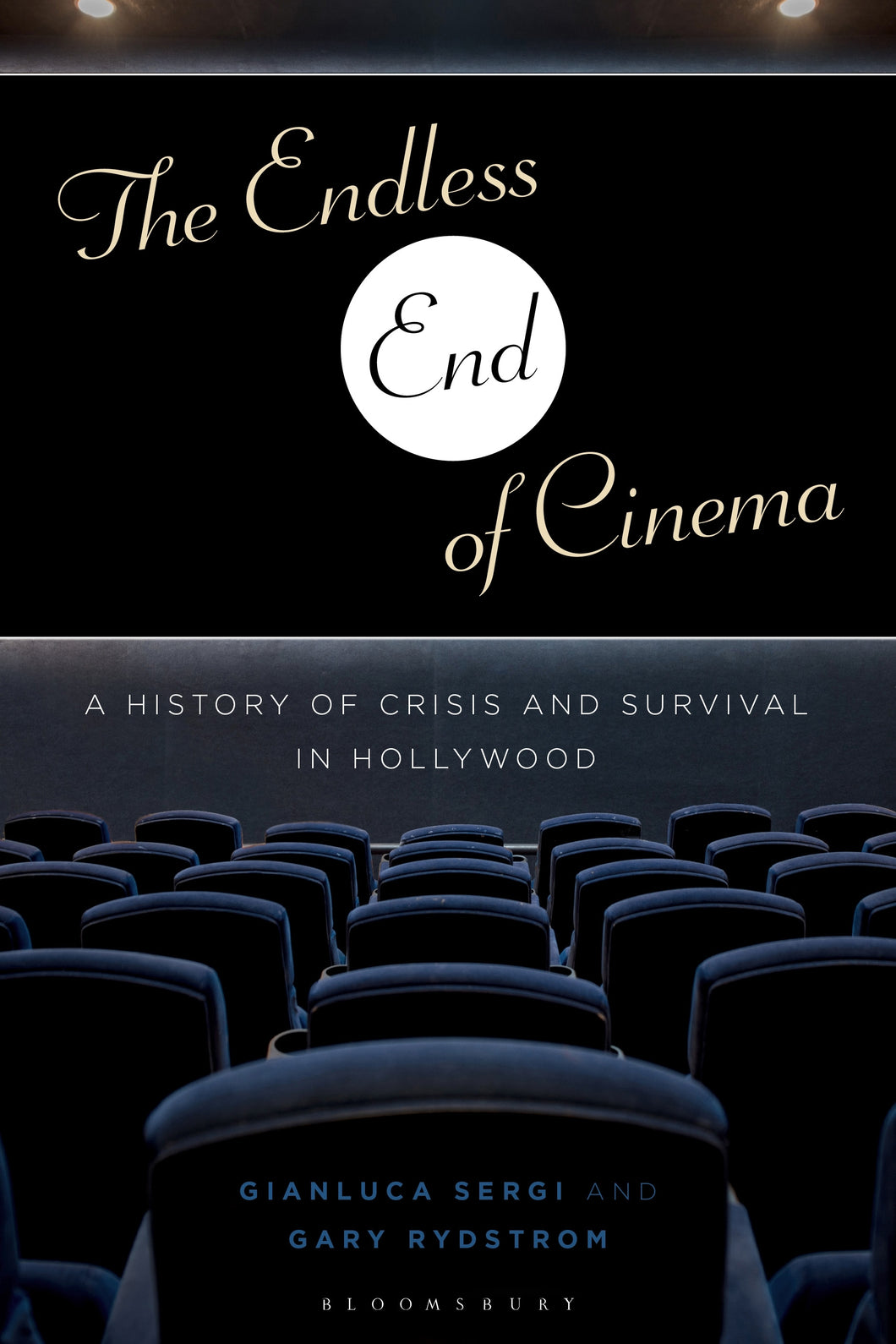 The Endless End of Cinema: A History of Crisis and Survival in Hollywood