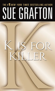 "K" is for Killer: A Kinsey Millhone Novel