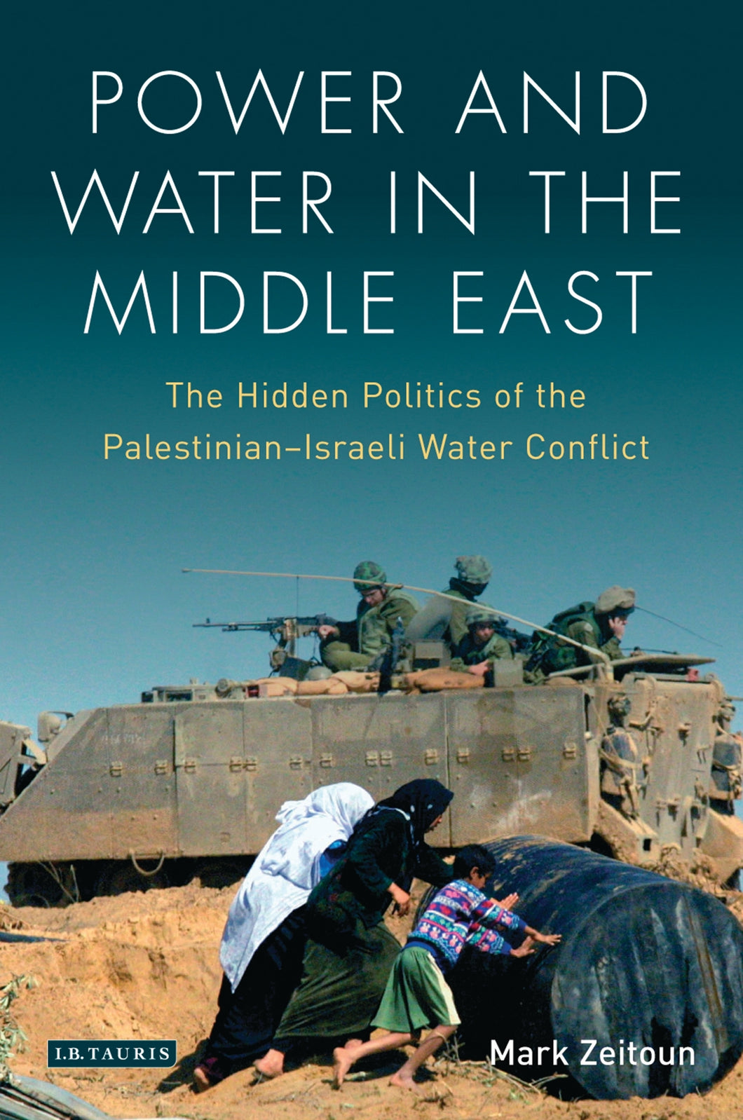 Power and Water in the Middle East: The Hidden Politics of the Palestinian-Israeli Water Conflict