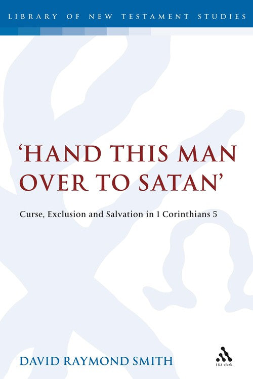 'Hand this man over to Satan': Curse, Exclusion and Salvation in 1 Corinthians 5