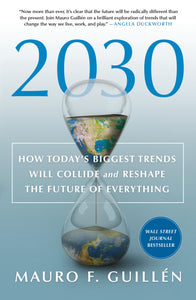 2030: How Today's Biggest Trends Will Collide and Reshape the Future of Everything