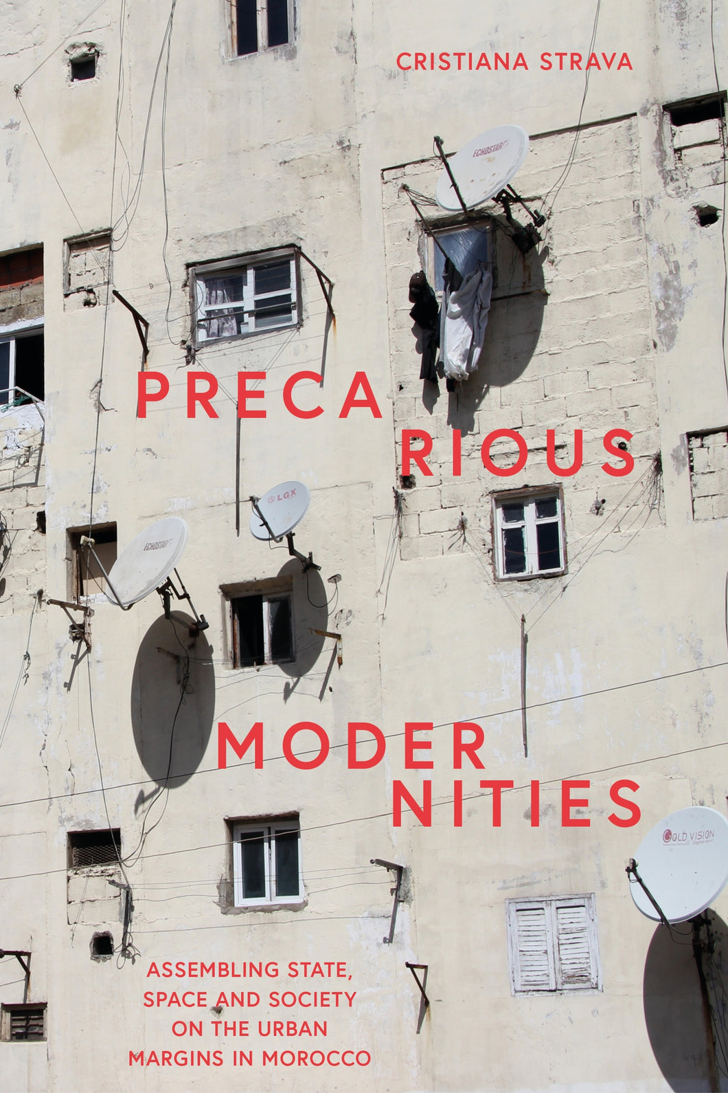 Precarious Modernities: Assembling State, Space and Society on the Urban Margins in Morocco