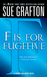 "F" is for Fugitive: A Kinsey Millhone Mystery