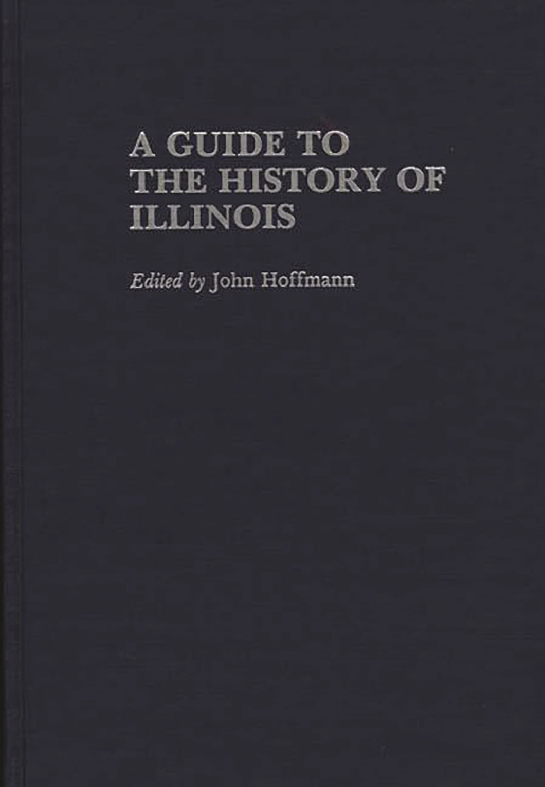 A Guide to the History of Illinois