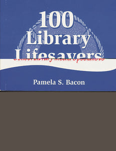 100 Library Lifesavers: A Survival Guide for School Library Media Specialists