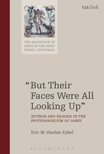 "But Their Faces Were All Looking Up": Author and Reader in the Protevangelium of James