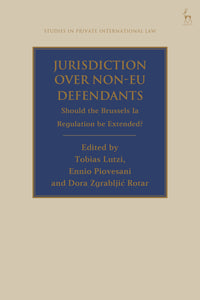 Jurisdiction Over Non-EU Defendants: Should the Brussels Ia Regulation Be Extended?