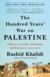 Der Hundertjährige Krieg gegen Palästina: Eine Geschichte des Siedlerkolonialismus und des Widerstands, 1917–2017