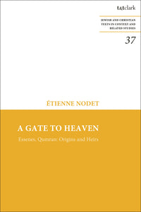 A Gate to Heaven: Essenes, Qumran: Origins and Heirs