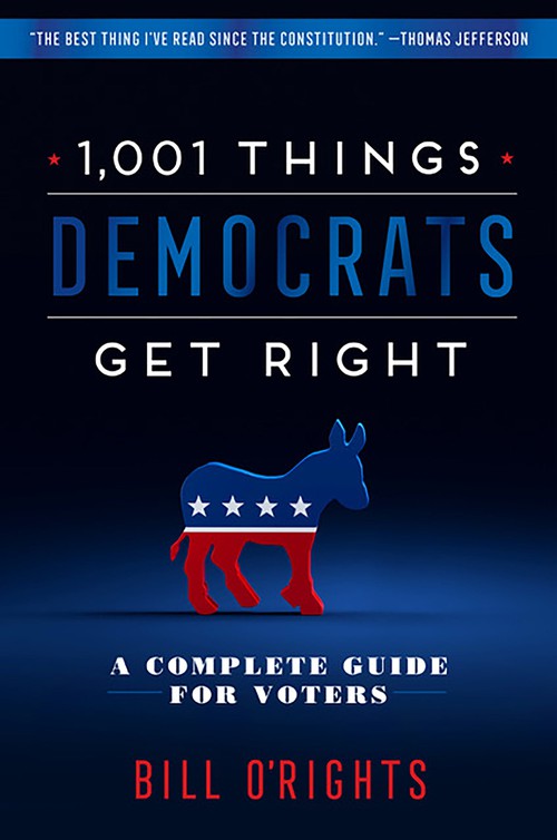 1,001 Things Democrats Get Right: A Complete Guide for Voters