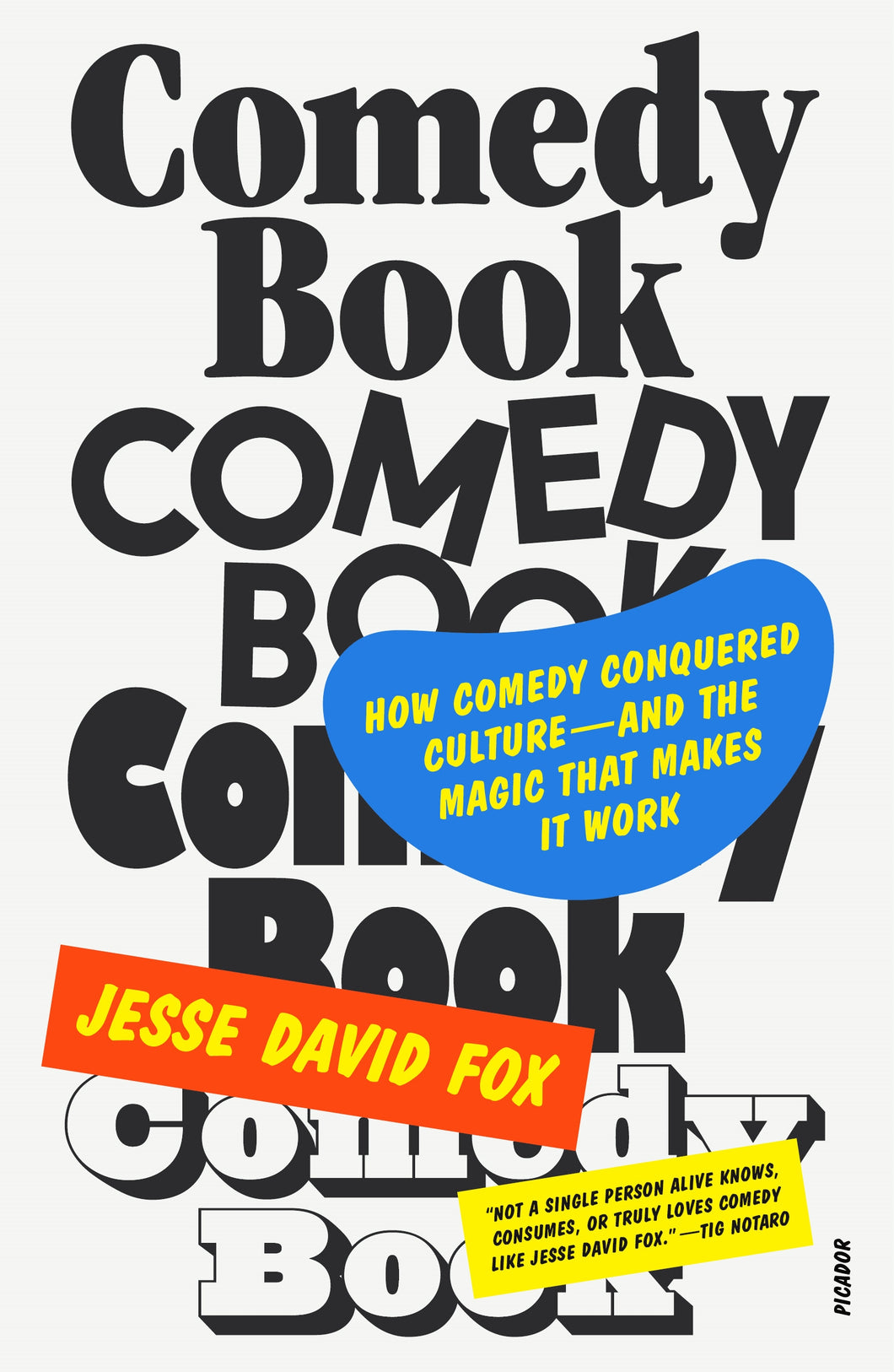 Comedy Book: How Comedy Conquered Culture-And the Magic That Makes It Work