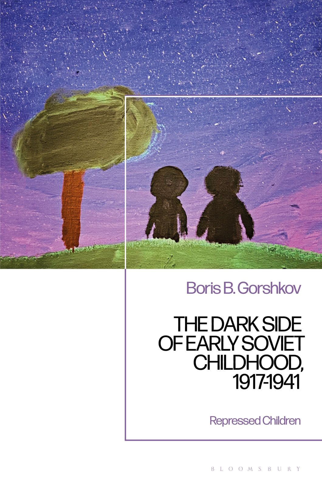 The Dark Side of Early Soviet Childhood, 1917-1941: Repressed Children