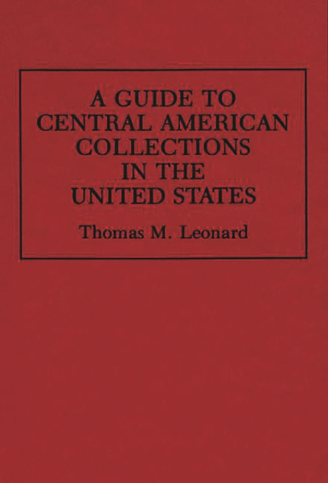 A Guide to Central American Collections in the United States