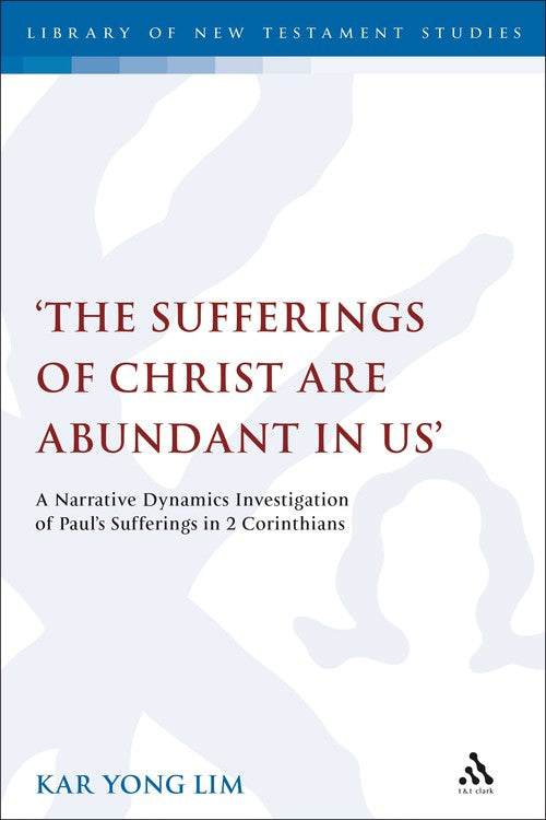 'The Sufferings of Christ Are Abundant In Us': A Narrative Dynamics Investigation of Paul's Sufferings in 2 Corinthians