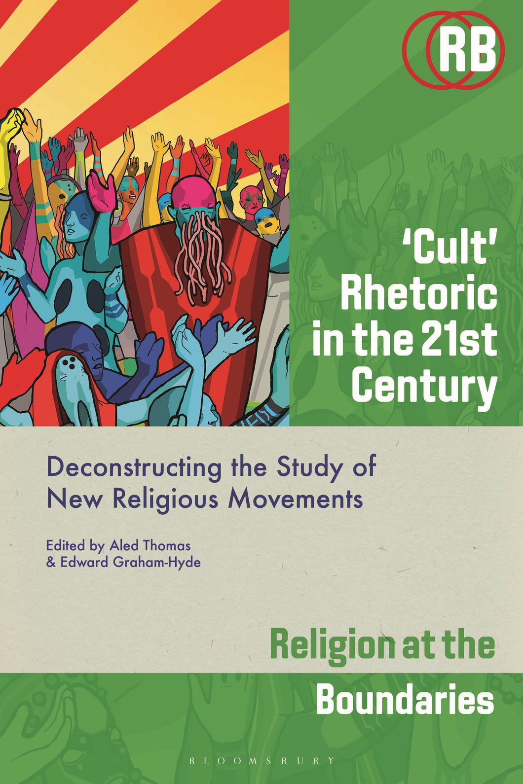 'Cult' Rhetoric in the 21st Century: Deconstructing the Study of New Religious Movements