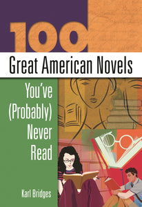 100 Great American Novels You've (Probably) Never Read