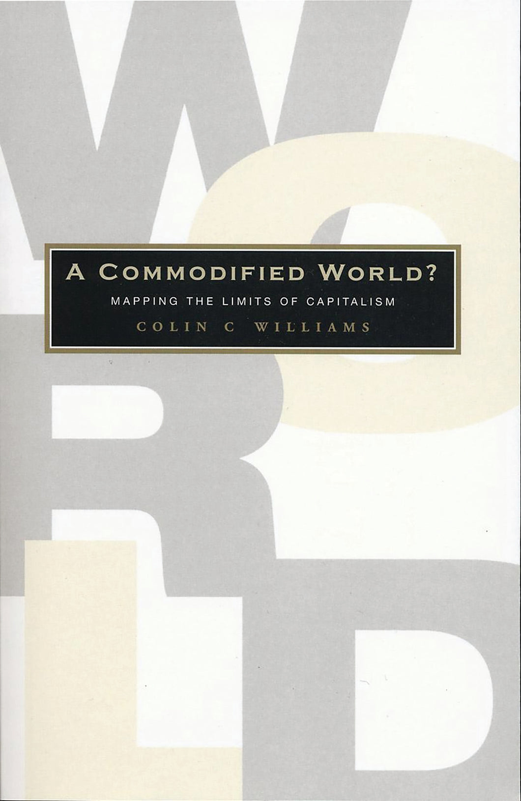 A Commodified World?: Mapping the Limits of Capitalism