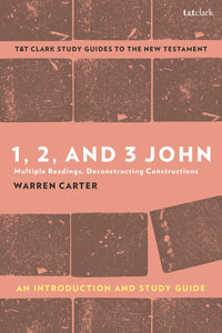 1, 2, and 3 John: An Introduction and Study Guide: Multiple Readings, Deconstructing Constructions