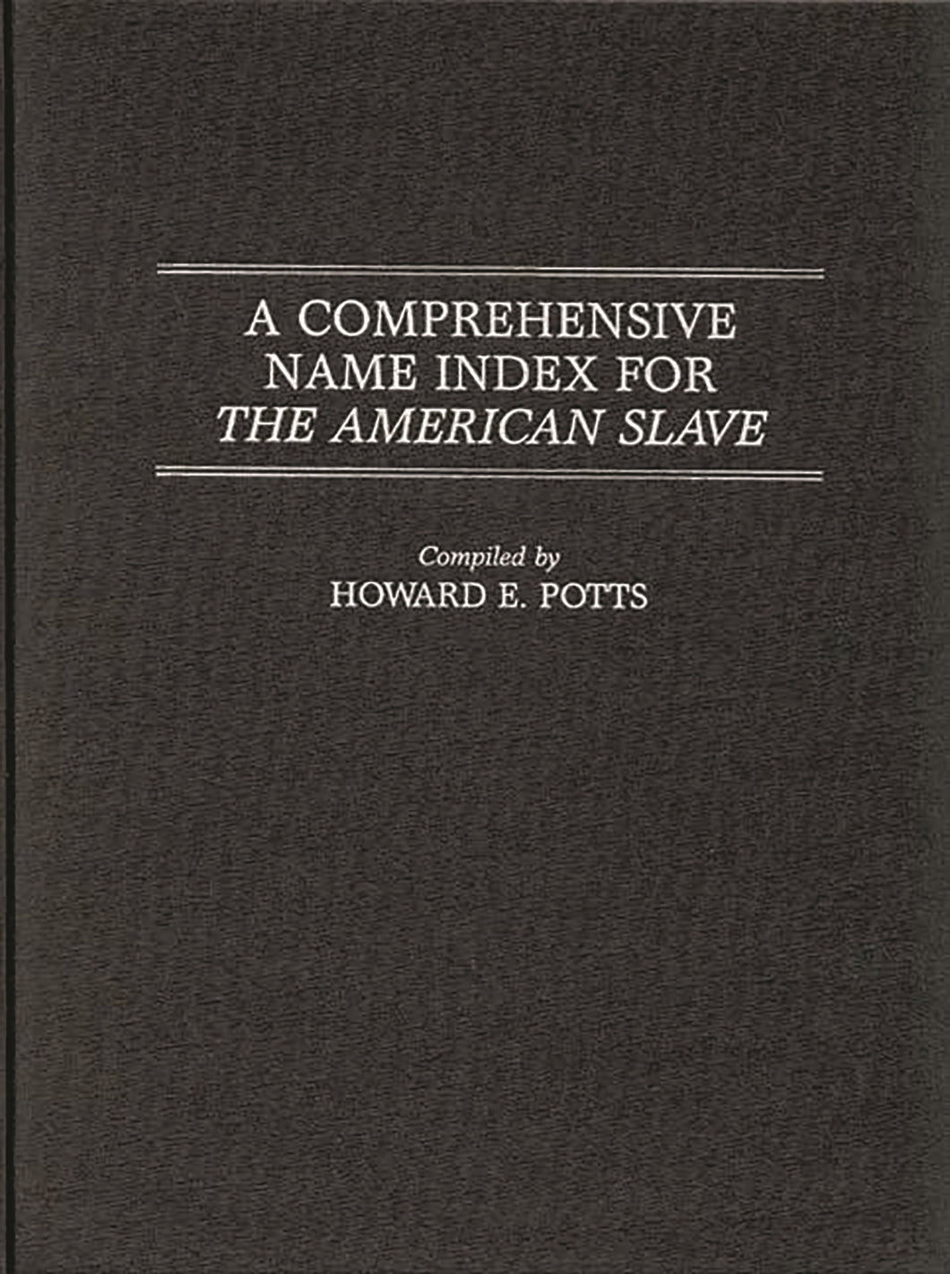 A Comprehensive Name Index for the American Slave